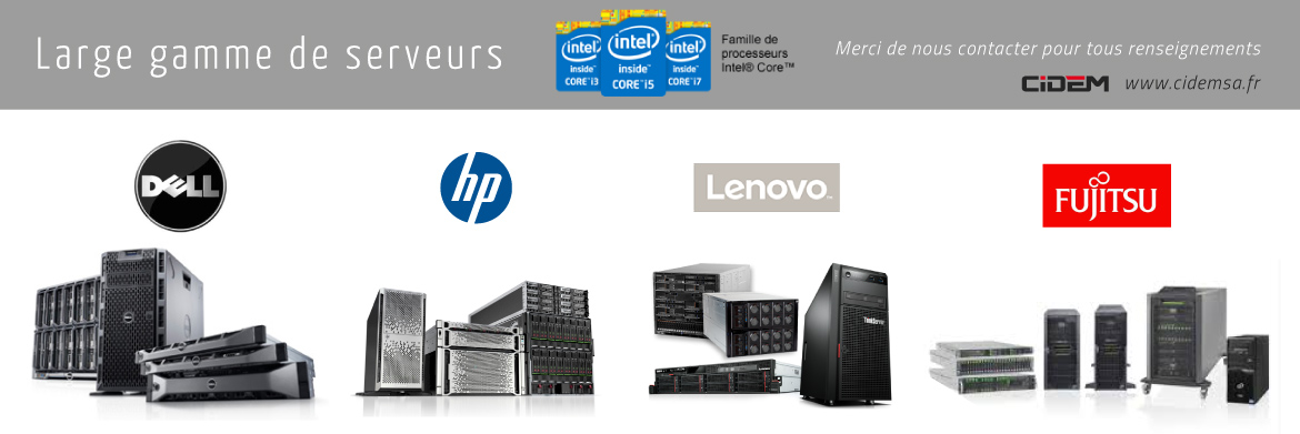 CIDEM - Serveurs DELL - HP - Lenovo - Fujitsu